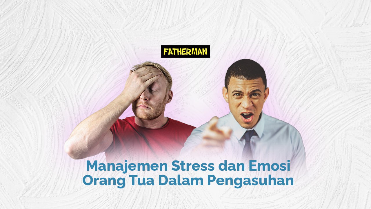 Manajemen Stres dan Emosi dalam Pengasuhan